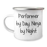 Performer Gifts from Friends, Unique Camping Mug for Men, Graduation Humor Quote - 'Performer By Day. Ninja By Night.' - Image 1